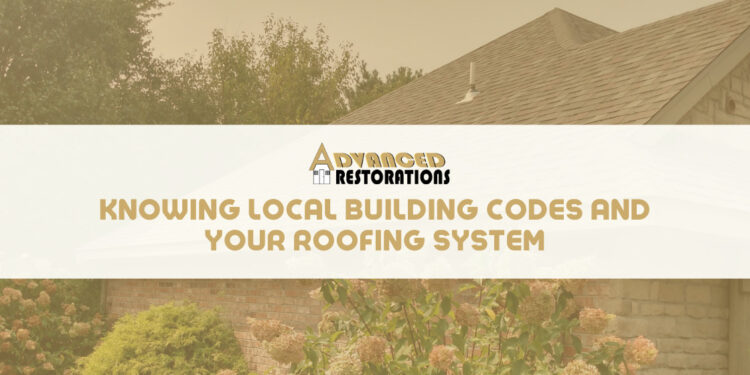 Knowing Local Building Codes and Your Roofing System - Advanced ...